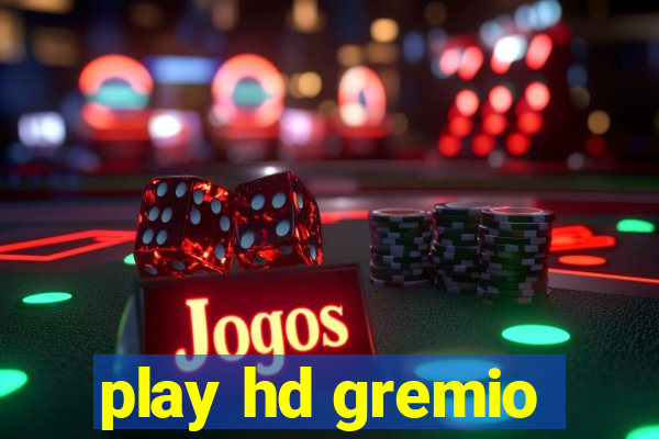 play hd gremio